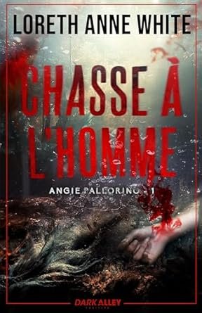 Loreth Anne White - Angie Pallorino, Tome 1 : Chasse à l'homme