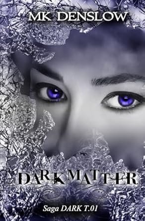 MK DENSLOW - DARKMATTER