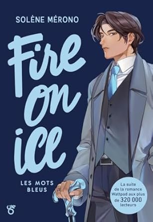 Solène Mérono - Fire on Ice, Tome 2 : Les Mots bleus