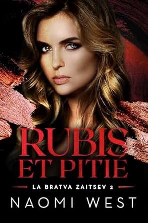 Noami West - la Bratva Zaitsev, Tome 2 : Rubis et pitié