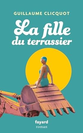 Guillaume Clicquot - La fille du terrassier