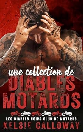 Kelsie Calloways - Une Collection De Diables Motards