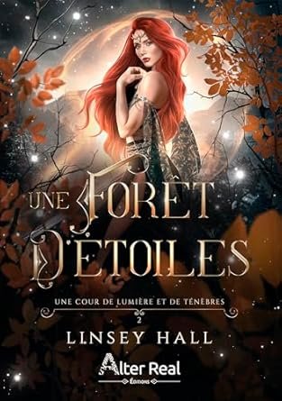 Linsey Hall - Une cour de lumière et de ténèbres, Tome 2 : Une forêt d'étoiles