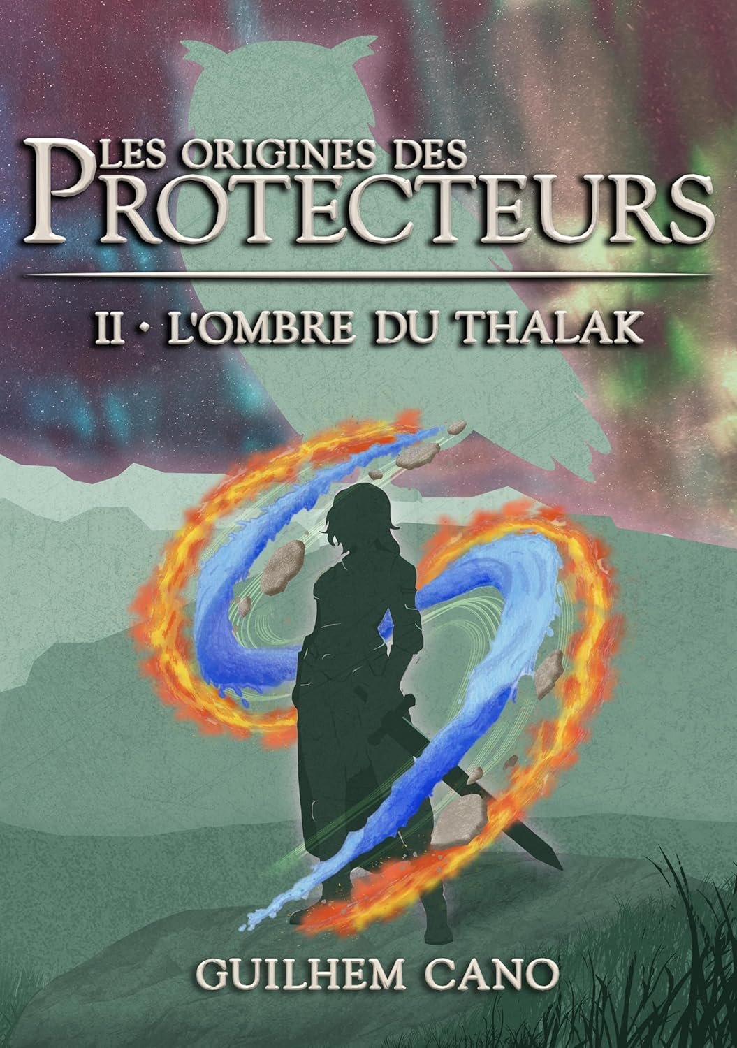 Guilhem Cano - Les origines des Protecteurs ,Tome 2: L'ombre du thalak