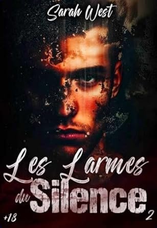 Sarah West - Les larmes du silence ,Tome 2