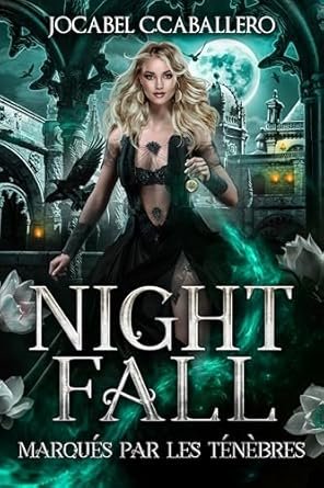 Jocabel C. Caballero - Nightfall ,Tome 3: Marqués par les ténèbres