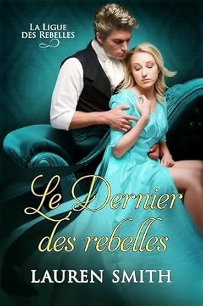 Lauren Smith - Le Dernier des Rebelles