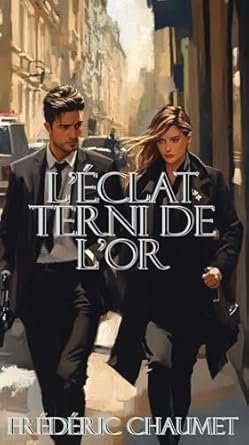 Frédéric Chaumet - L'Éclat Terni de l'Or