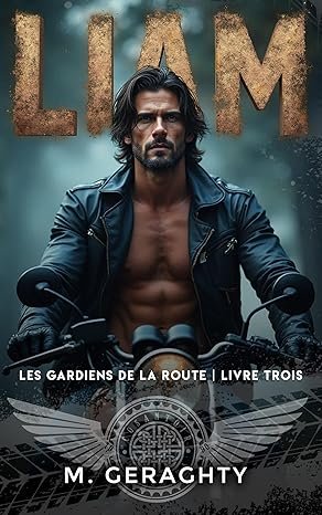 M. Geraghty - Les Gardiens de la Route ,Tome 3: LIAM