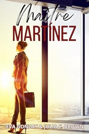 Eva Gonzay ,Julia C. Brown - Alliées ,Tome 3 : Maître Martínez