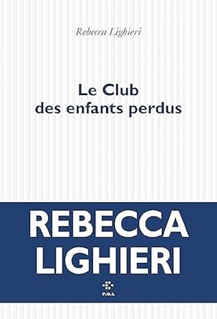 Rebecca Lighieri - Le club des enfants perdus