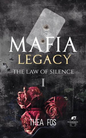 Thea Fos -  Mafia Legacy, Tome 1 : The Law of Silence