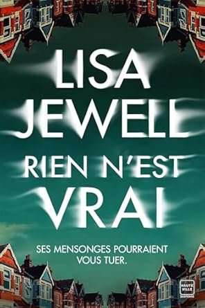 Lisa Jewell - Rien n'est vrai