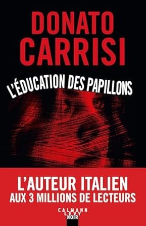 Donato Carrisi - L'Éducation des papillons