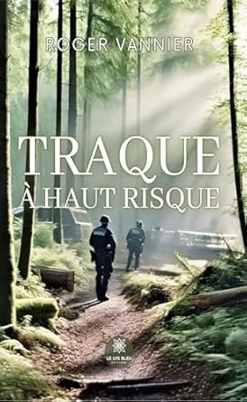 Roger Vannier - Traque à haut risque