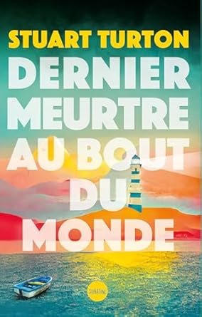 Stuart Turton - Dernier meurtre au bout du monde