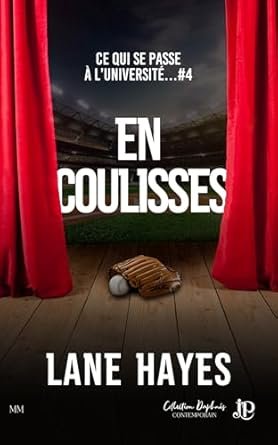 Lane Hayes - Ce qui se passe à l'université..., Tome 4 : En coulisses