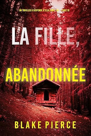 Blake Pierce - La Fille, Abandonnée