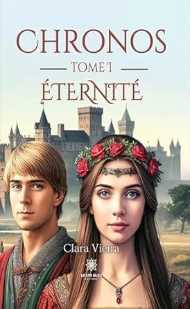 Clara Vieira - Chronos - Tome 1: Éternité