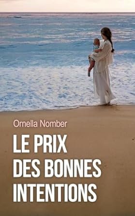 Ornella Nomber - Le prix des bonnes intentions