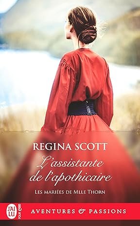 Regina Scott - Les Mariées de Mlle Thorn, Tome 2 :L'assistante de l'apothicaire