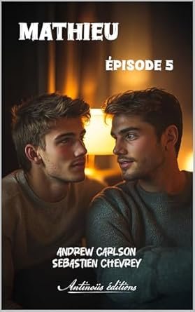 Andrew Carlson ,Sébastien Chevrey - Mathieu : Épisode 5