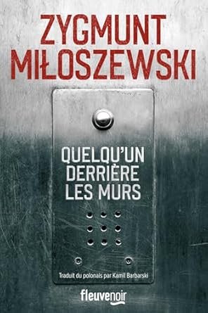 Zygmunt Miloszewski - Quelqu'un derrière les murs