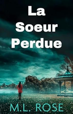 ML Rose - La Soeur Perdue