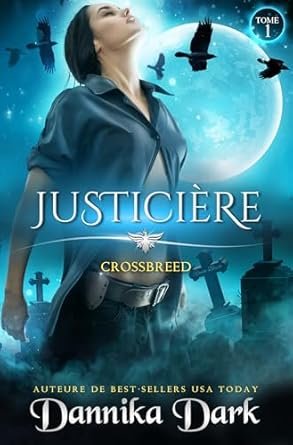 Dannika Dark - Crossbreed ,Tome 1 : Justicière