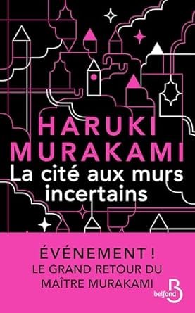 Haruki Murakami - La cité aux murs incertains