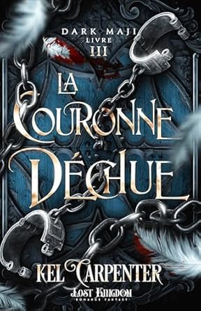 Kel Carpenter - Dark Maji, Tome 3 : La Couronne déchue