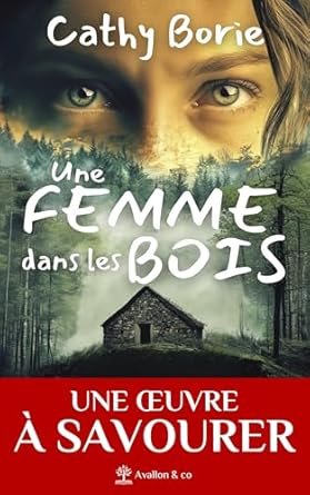 Cathy Borie - Une femme dans les bois