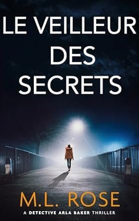 ML Rose - Les Veilleurs Des Secrets