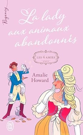 Amalie Howard - Les 4 amies, Tome 3: La Lady aux animaux abandonnés