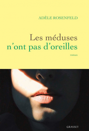 Adèle Rosenfeld – Les méduses n’ont pas d’oreilles