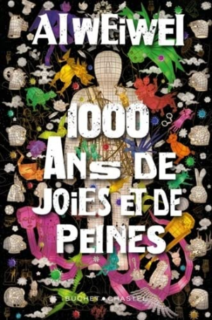 Ai Weiwei – 1 000 ans de joies et de peines