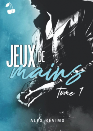 Alex Bévimo – Jeux de mains, Tome 1