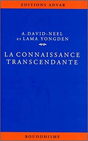 Alexandra David-Néel – La connaissance transcendante