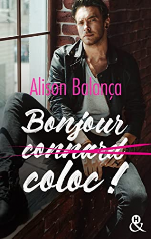 Alison Balança – Bonjour (connard) coloc !