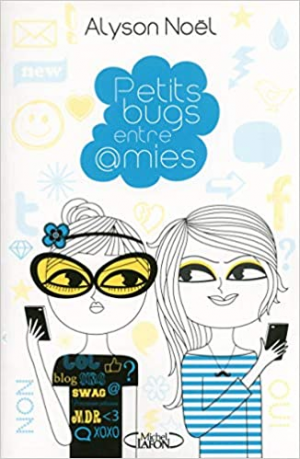 Alyson Noel – Petits bugs entre amies