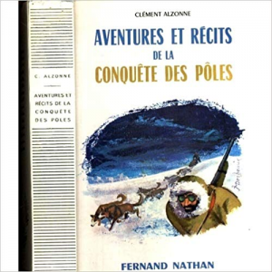 Alzonne,Clement-Aventures et recits de la Conquete des poles