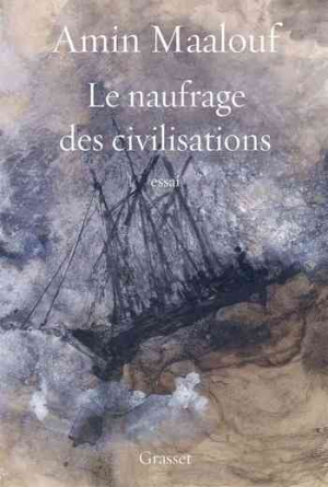 Amin Maalouf — Le naufrage des civilisations