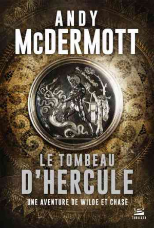 Andy McDermott – Une aventure de Eddie Chase et Nina Wilde, Tome 2 : Le tombeau d’Hercule