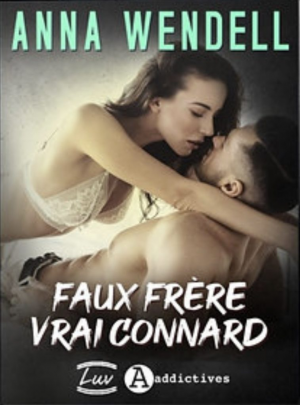 Anna Wendell – Faux frère vrai connard