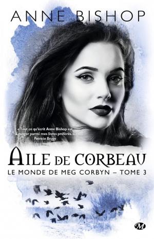 Anne Bishop – Le Monde de Meg Corbyn, Tome 3 : Aile de corbeau