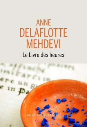 Anne Delaflotte Mehdevi – Le livre des heures