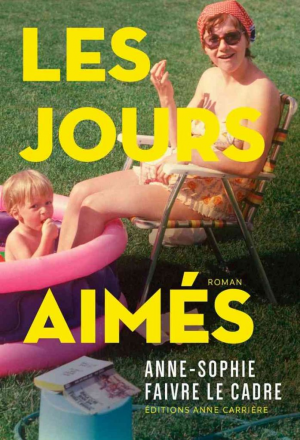 Anne-Sophie Faivre le Cadre – Les jours aimés