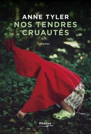 Anne Tyler – Nos tendres cruautés