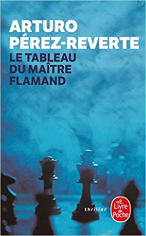 Arturo Pérez-Reverte – Le tableau du Maître flamand