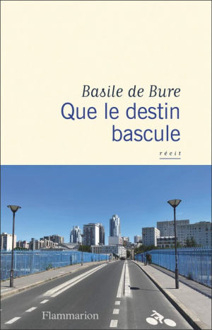 Basile de Bure – Que le destin bascule